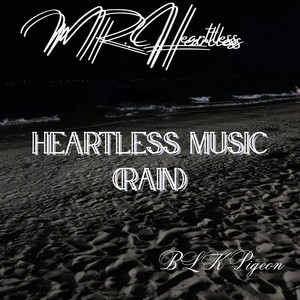 Heartless Rain veintinueve by MR. Heartless, BLK Pigeon, Gabriel Sentell Thomas