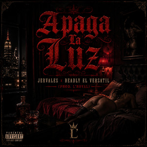 Apaga La Luz by L'royal, Jervales, Deadly El Versatil