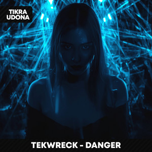 Danger by TEKWRECK