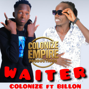 Billon Kenya - WAITER (feat. Colonize king)