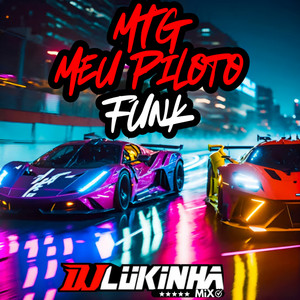 DJ Lukinha Mix - MTG Meu Piloto Funk
