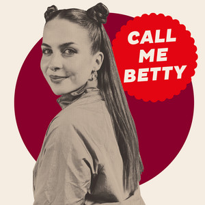 Betty Bossi - Call Me Betty - Call Me Betty (feat. Gigi Malua) - Single