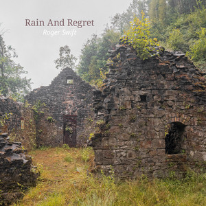 Rain And Regret by Roger Swift
