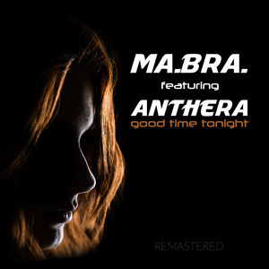 Ma.Bra. - Good time tonight (feat. Anthera) [Club Mix]