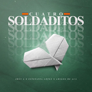 Jhey A, Estefania Lopez & Amigos de Acá - Cuatro Soldaditos