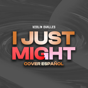 I Just Might (Cover Español)