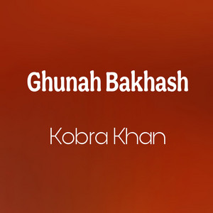 Kobra Khan - Ghunah Bakhash