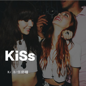 KiSs by Kr.D, 任舒瞳