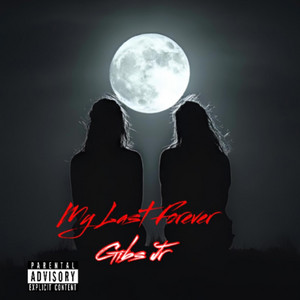 My Last Forever by Gibs jr