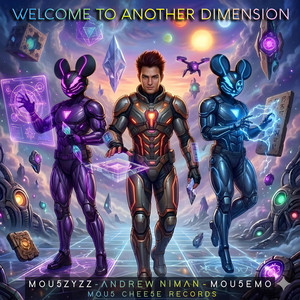 Welcome To Another Dimension by Mou5ZyZZ, Andrew Niman, Mou5EmO