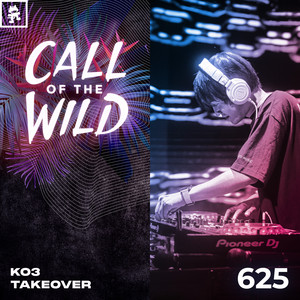 Monstercat Call of the Wild — 625 - Monstercat Call of the Wild: KO3 Takeover (2026)