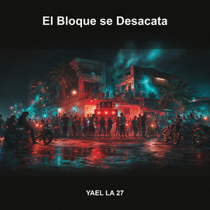 El Bloque se Desacata by Yael La 27