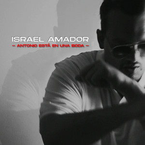 Israel Amador - Antonio Está En Una Boda