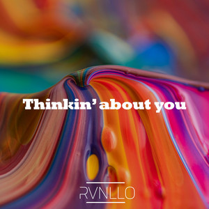 Thinkin' about you by RVNLLO