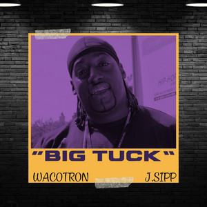 Big Tuck - Radio Edit by J.Sipp, Wacotron