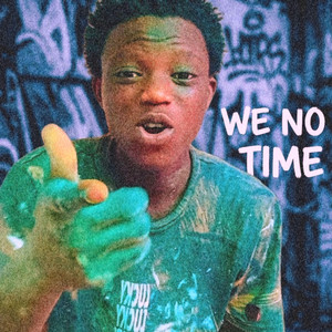WE NO TIME by az moneyvibez