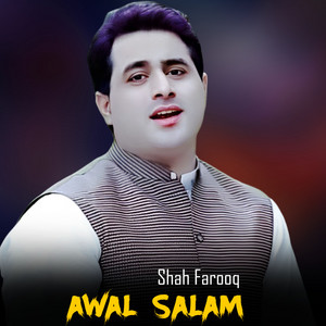 Shah Farooq - Awal Salam