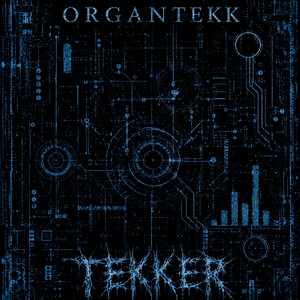 TEKKER by organtekk