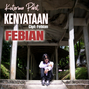 Kuterima Pahit Kenyataan by Febian