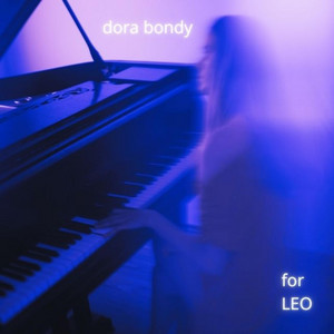 For Leo by Dora Bondy