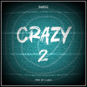 Crazy Two by The Real Young Swagg