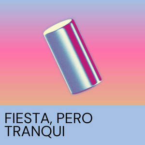 Fiesta pero tranqui by Djcacoeblock