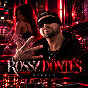 ROSSZ DÖNTÉS by BALVEX