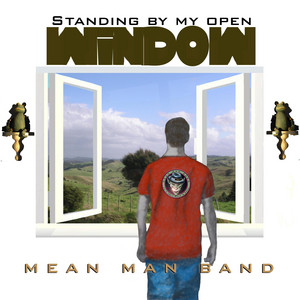Standing by my open window by Mean Man Band