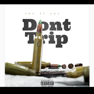 Lno rell - Dont trip (mastered) (feat. Ync jay)