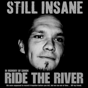 Ride The River by Still Insane