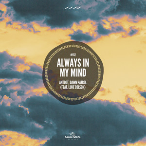 Always In My Mind by Antdot, Dawn Patrol, Luke Coulson