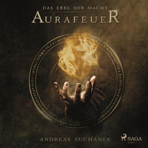 Aurafeuer - Das Erbe der Macht, Band 1, Kapitel 2.3 & Aurafeuer - Das Erbe der Macht, Band 1, Kapitel 3.1 - Aurafeuer - Das Erbe der Macht, Band 1 (Ungekürzt) by Andreas Suchanek
