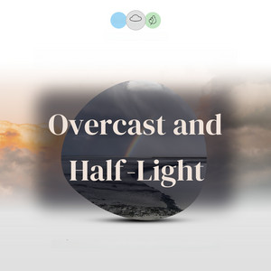 Overcast and Half-Light