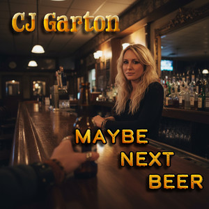 Maybe Next Beer by CJ Garton