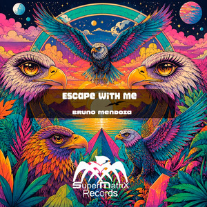 Escape with Me - Original Mix by Bruno Mendoza
