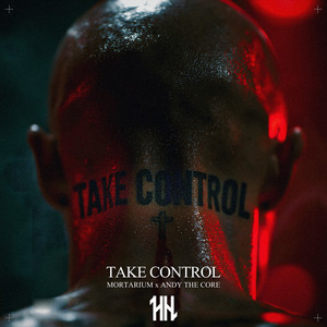 TAKE CONTROL by MORTARIUM, Andy the Core