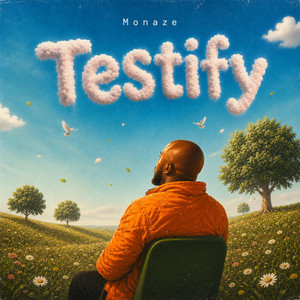 Testify (Taste & See) by Monaze