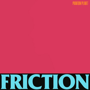 FRICTION by Phantom Planet