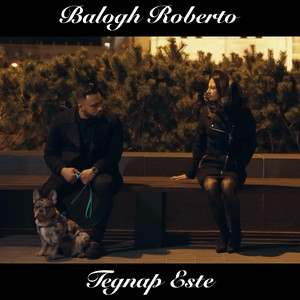 Balogh Roberto - Tegnap Este