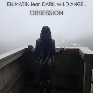 Obsession by Enimatik, Dark Wild Angel