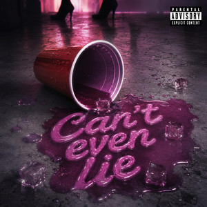 Cant Even Lie by Tommy 2, Marcel White