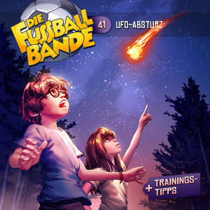 Kapitel 10: UFO-Absturz (Folge 41) by Die Fussballbande