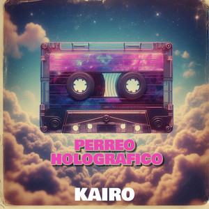 Perreo Holografico by KAIRO