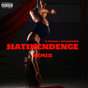 HATIKENDENGE - Remix by D Murah, Hulengende
