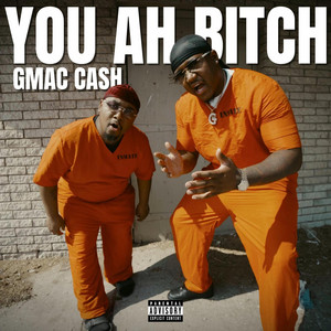Gmac Cash - You ah bitch