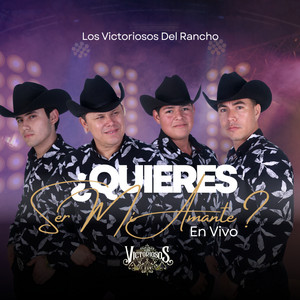 Los Victoriosos Del Rancho - ¿Quieres Ser Mi Amante? (En vivo)