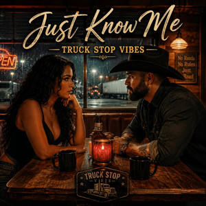 Just Know Me by Truck Stop Vibes