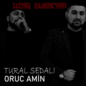 Tural Sedalı - Uzaq Kimiyem (feat. Oruc Amin)