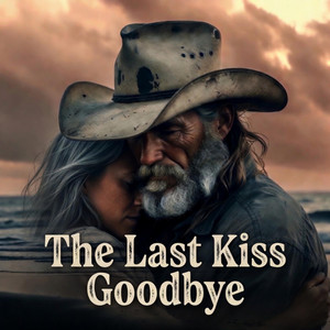 The Last Kiss Goodbye by Dark Country Love