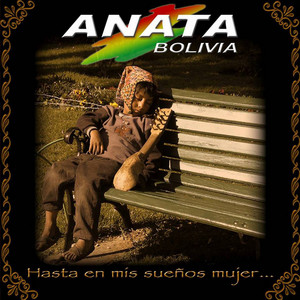 Anata Bolivia - Caporal Sensual